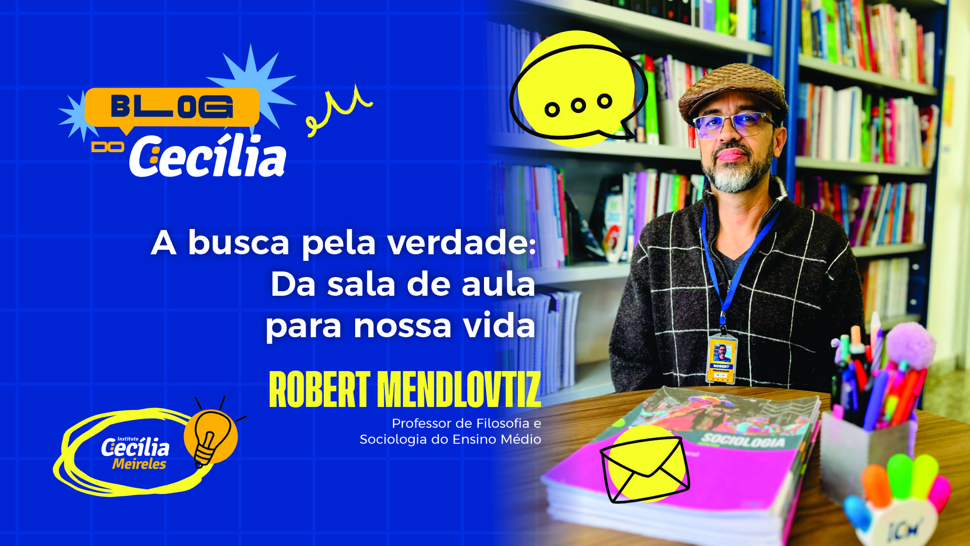 A BUSCA PELA VERDADE: DA SALA DE AULA PARA NOSSA VIDA